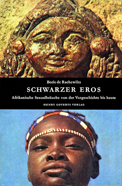 Schwarzer Eros - Afrikanische Sexualbräuche von der Vorgeschichte bis heute